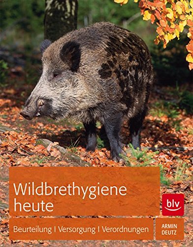 Download Wildbrethygiene heute: Beurteilung | Versorgung | Rechtslage Download Wildbrethygiene heute: Beurteilung | Versorgung | Rechtslage