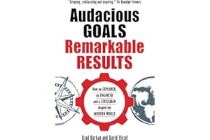 Audacious Goals, Remarkable Results: How an Explorer, an Engineer and a Statesman shaped our Modern World (Resilience)