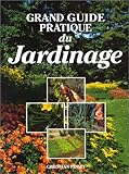 Grand guide pratique du jardinage