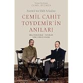 Atat&uuml;rk&rsquo;&uuml;n Silah Arkadaşı Cemil Cahit Toydemir&rsquo;in Anıları