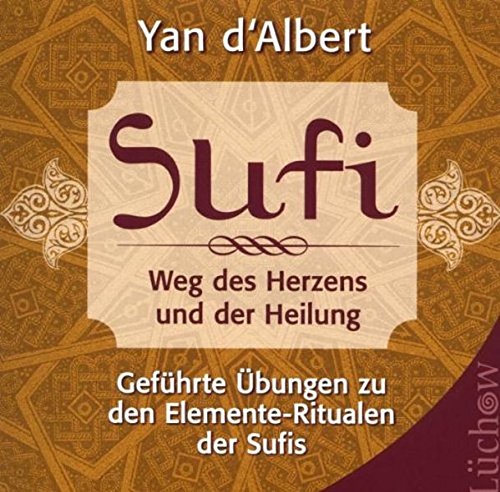 Sufi: Weg des Herzens und der Heilung