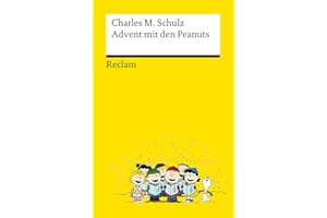 Advent mit den Peanuts. Adventskalenderbuch mit 24 Comics der beliebtesten Peanuts-Figuren – Reclams Universal-Bibliothek: Schulz, Charles M. – 14581