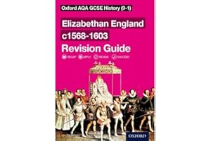 Oxford AQA GCSE History: Elizabethan England c1568-1603 Revision Guide (9-1)