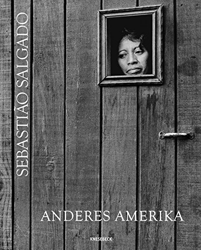 Download Sebastiao Salgado: Anderes Amerika Download Sebastiao Salgado: Anderes Amerika