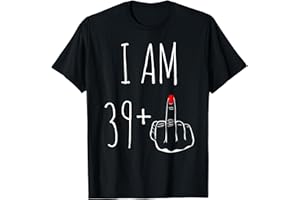 FUNNY 40TH BIRTHDAY FOR WOMEN FOR MEN I Am 39 Plus 1 majeur For A 40th Birthday T-Shirt