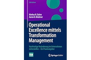 Operational Excellence mittels Transformation Management: Nachhaltige Veränderung im Unternehmen sicherstellen – Ein Praxisratgeber (FOM-Edition)