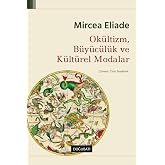 Ok&uuml;ltizm, B&uuml;y&uuml;c&uuml;l&uuml;k ve K&uuml;lt&uuml;rel Modalar