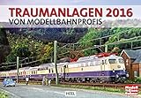 Traumanlagen für Modellbahnprofis 2016 by 