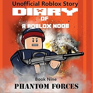 Diary Of A Roblox Noob Phantom Forces Roblox Noob Diaries Volume - diary of a roblox noob phantom forces roblox noob diaries volume 9 audio download amazon co uk robloxia kid tommy jay books