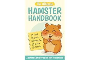 The Ultimate Hamster Handbook for kids: An interactive hamster care book for children packed with care tips, fun facts, treat recipes, DIY toys & activities