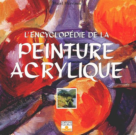 Télécharger L'Encyclopédie de la peinture acrylique livre En ligne