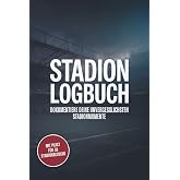 Stadion Logbuch - Dokumentiere deine unvergesslichsten Stadionmomente - Stadion Journal für Fußballfans