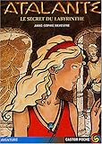 Atalante, tome 4 : Le secret du labyrinthe