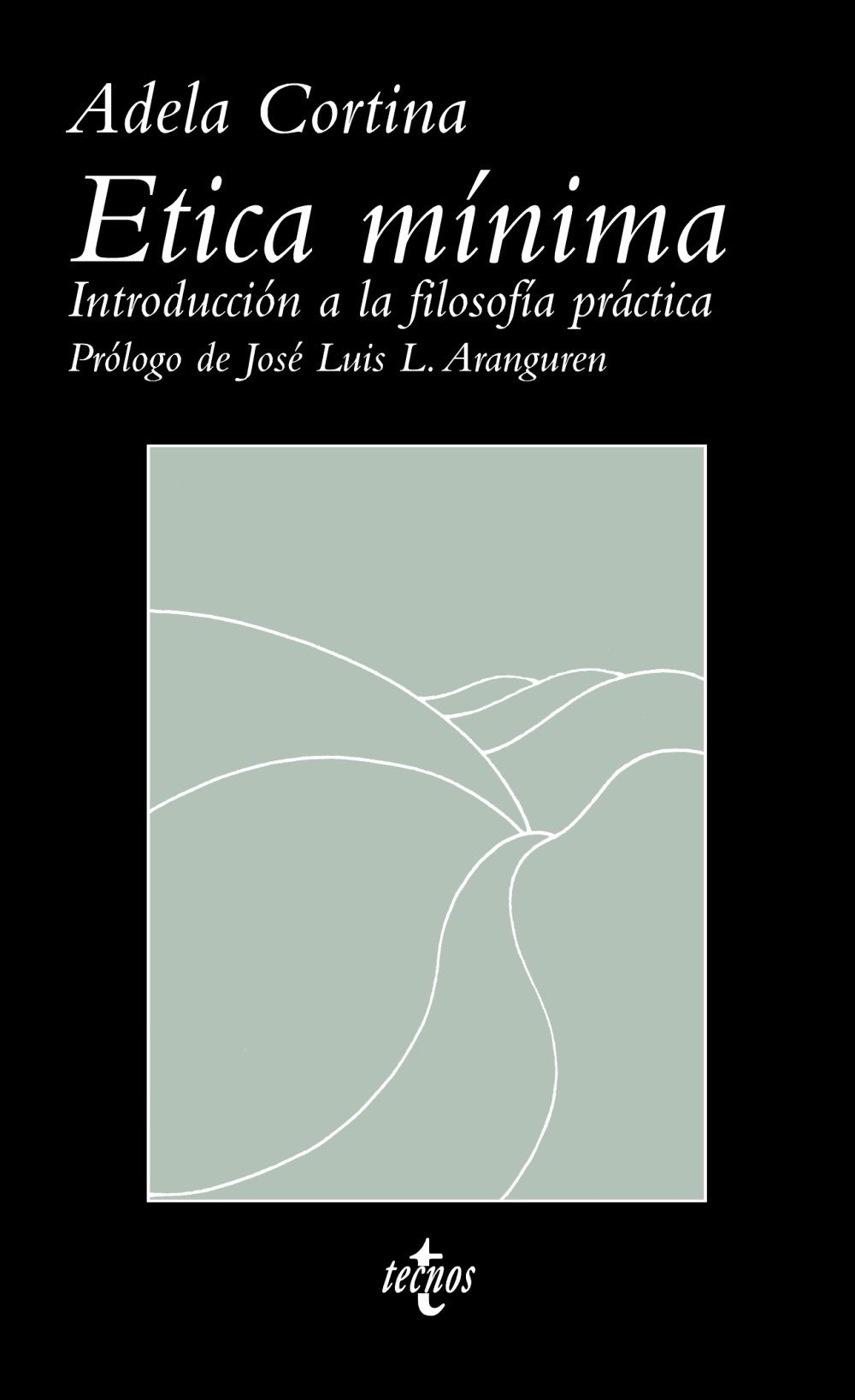 Ética mínima: Introducción a la filosofía práctica