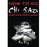 How To Do Chi Sao: Wing Chun Sticky Hands: 5 (Self-Defense)