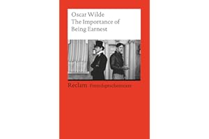 The Importance of Being Earnest: [Fremdsprachentexte] – Englischer Text mit deutschen Worterklärungen. C1 (GER). A Trivial Comedy for [...]– Wilde, Oscar – 9267 (Reclams Universal-Bibliothek)
