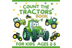 Count The Tractors Book for Kids Ages 2-5: Fun Educational Guessing & Counting Game about Tractors! Picture Puzzle Book for Kids (Tractors Activity Book for Toddlers)