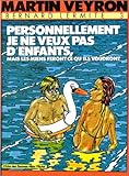Bernard Lermite, Tome 3 : Personnellement je ne veux pas d'enfants, mais les miens feront ce qu'ils voudront