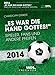 Es war die Hand Gottes! 2014 Textabreißkalender: Spieler, Fans und andere Pfeifen; Fußball Kalender 2014 by