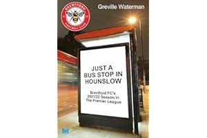 Just a Bus Stop in Hounslow: Brentford FC’s 2021/22 Season in The Premier League
