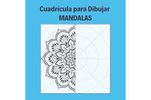 Cuadrícula para Dibujar Mandalas: Rejillas circulares + Ejemplos para ayudarte a crear tus propios mandalas personalizados - ¡Imagina y crea mandalas únicos!