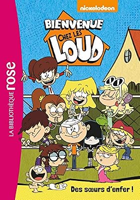 Hachette Jeunesse Bienvenue chez les Loud 01 - Des soeurs d'enfer !