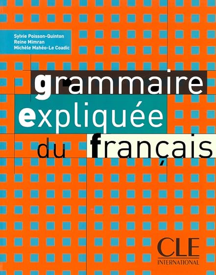Grammaire expliquée du français. Niveau intermédiaire. Per le Scuole superiori