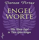 Engel-Worte: Wie Worte Engel in Dein Leben bringen by Doreen Virtue, Angelika Hansen