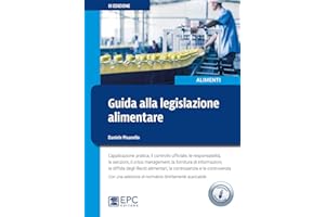 Guida alla legislazione alimentare. L'applicazione pratica, il controllo ufficiale, la responsabilità, le sanzioni, il crisis management, la fornitura di informazioni. Con Contenuto digitale per d...