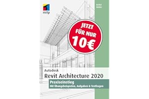 Autodesk Revit Architecture 2020: Praxiseinstieg (mitp Professional)