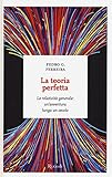 Image de La teoria perfetta. La relatività generale: un'avventura lunga un secolo