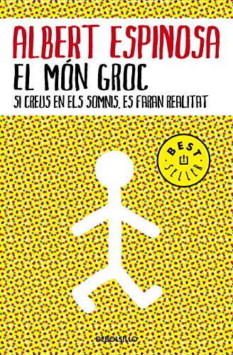 El mon groc: si creus en els somnis, es faran realitat (best seller)
