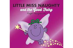 Little Miss Naughty and the Good Fairy: A laugh-out-loud fairy tale inspired children's story book (Mr. Men & Little Miss Magic)