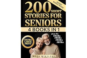 200 Short Stories for Seniors In Extra Large Print: Easy-to-Read Heartwarming, Uplifting, Feel Good Stories That Spark Joy, Stir Memories & Connect Generations (Ultimate 4-in-1 Collection)