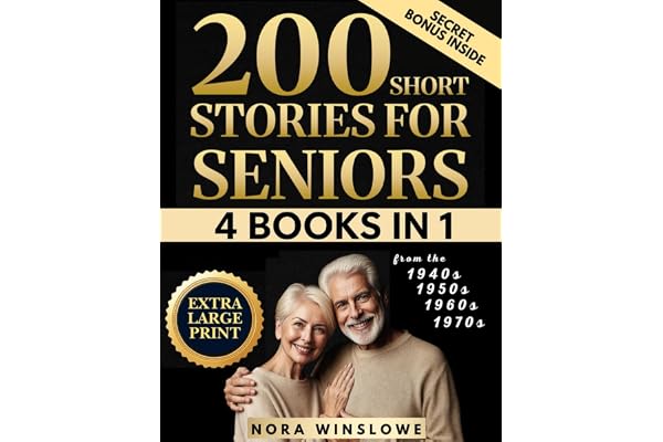 200 Short Stories for Seniors In Extra Large Print: Easy-to-Read Heartwarming, Uplifting, Feel Good Stories That Spark Joy, Stir Memories & Connect Generations (Ultimate 4-in-1 Collection)
