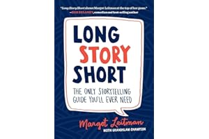 Long Story Short: The Only Storytelling Guide You'll Ever Need