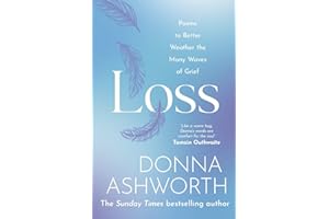 Loss: Poems to better weather the many waves of grief