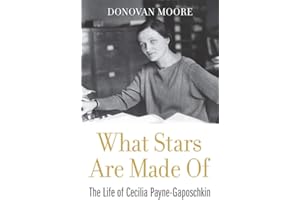 What Stars Are Made of: The Life of Cecilia Payne-Gaposchkin