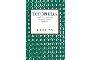 Topophilia: A Study of Environmental Perceptions, Attitudes, and Values