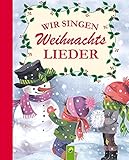 Wir singen Weihnachtslieder: Die schönsten Lieder zum Singen an Weihnachten (mit Noten) (Fröhliche Kinderweihnacht) by Gisela Gottschlich