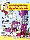 Lucky Luke 79: Die Eisenbahn durch die Prärie by Morris, René Goscinny