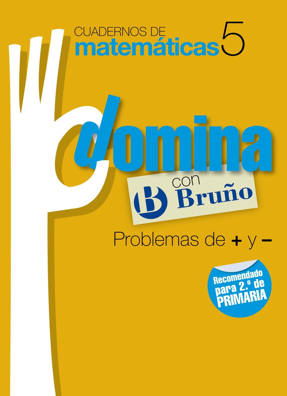 Cuadernos Domina Matemáticas 5 Problemas de + y