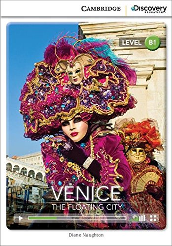 Venice: The Floating City Intermediate Book with Online Access (Cambridge Discovery Interactiv)