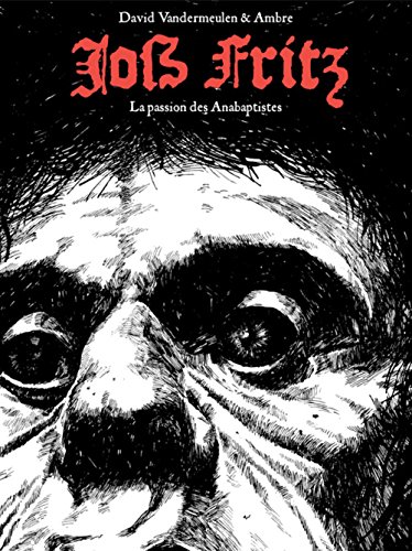 La passion des Anabaptistes - tome 1 Job Fritz (01) La passion des Anabaptistes - tome 1 Job Fritz (01)