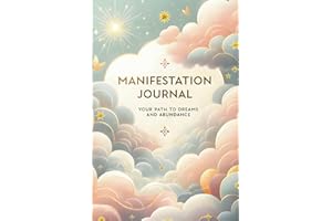 Manifestation Journal: Your Path to Dreams and Abundance - Daily Law of Attraction Workbook with Gratitude Practices, Inspired Action Planning, Goal ... for Personal Empowerment and Abundance.
