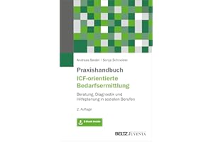 Praxishandbuch ICF-orientierte Bedarfsermittlung: Beratung, Diagnostik und Hilfeplanung in sozialen Berufen. Mit E-Book inside