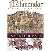 Mihmandar: Bir Ey&uuml;p Sultan Romanı