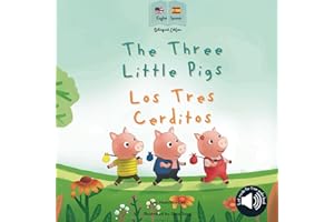 The Three Little Pigs | Los Tres Cerditos: Bilingual Spanish & English book for children: Bilingual Spanish & English book for children (Bilingual Spanish fairy tales)