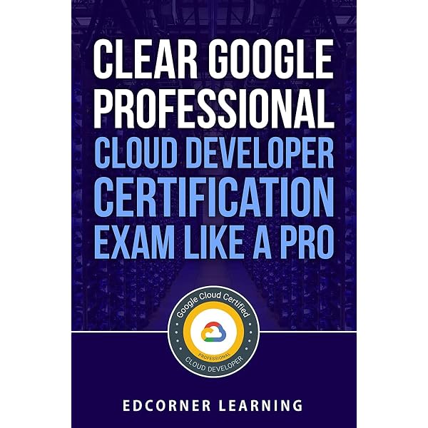 google certified professional cloud developer certification