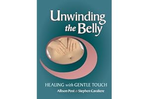 Unwinding The Belly: Healing with Gentle Touch